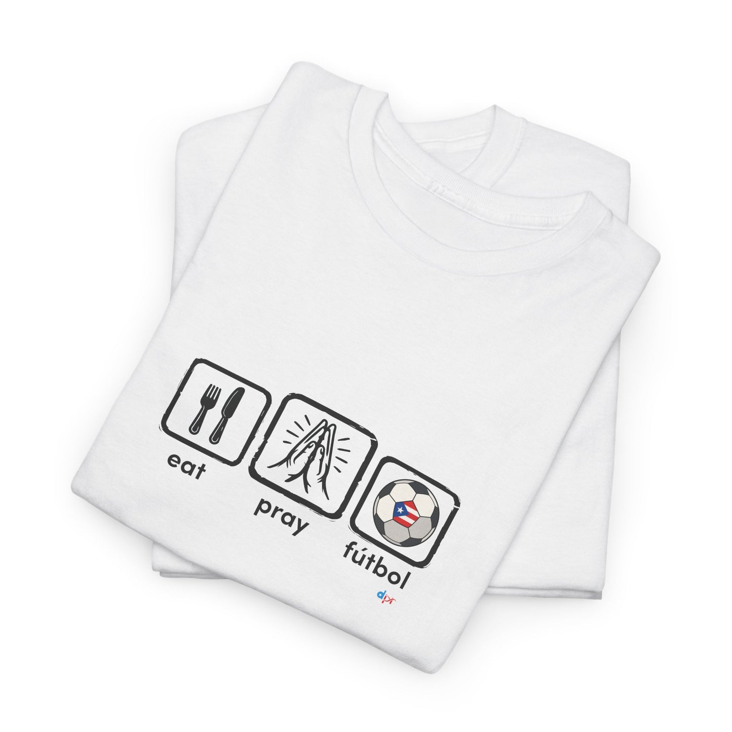 Eat Pray Fútbol Graphic Tee | Puerto Rican Flag Soccer Shirt | Unisex Heavy Cotton T-Shirt