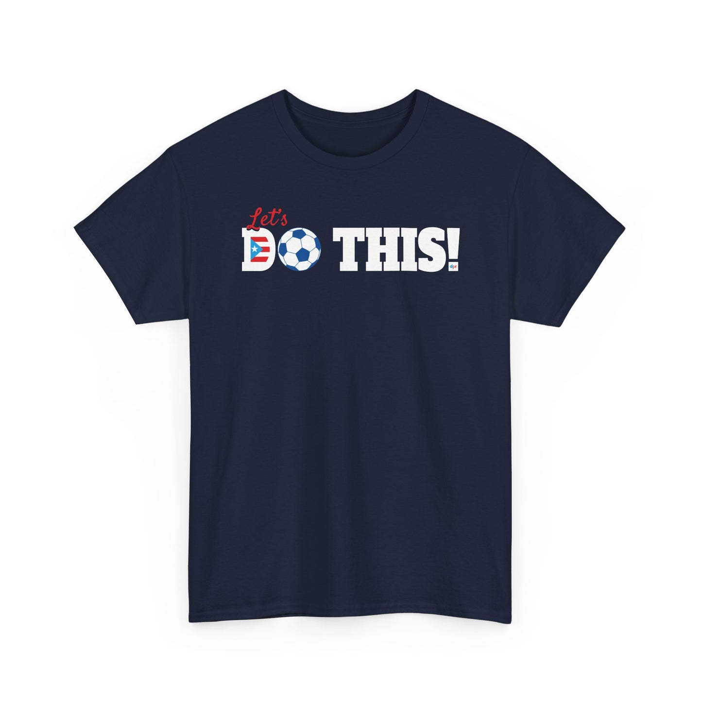 Let's Do This Soccer Heavy Cotton Tee