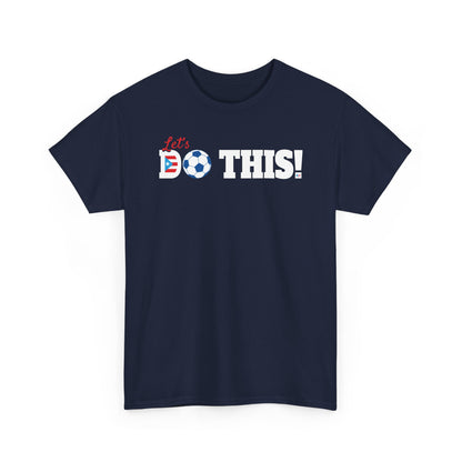 Let's Do This Soccer Heavy Cotton Tee