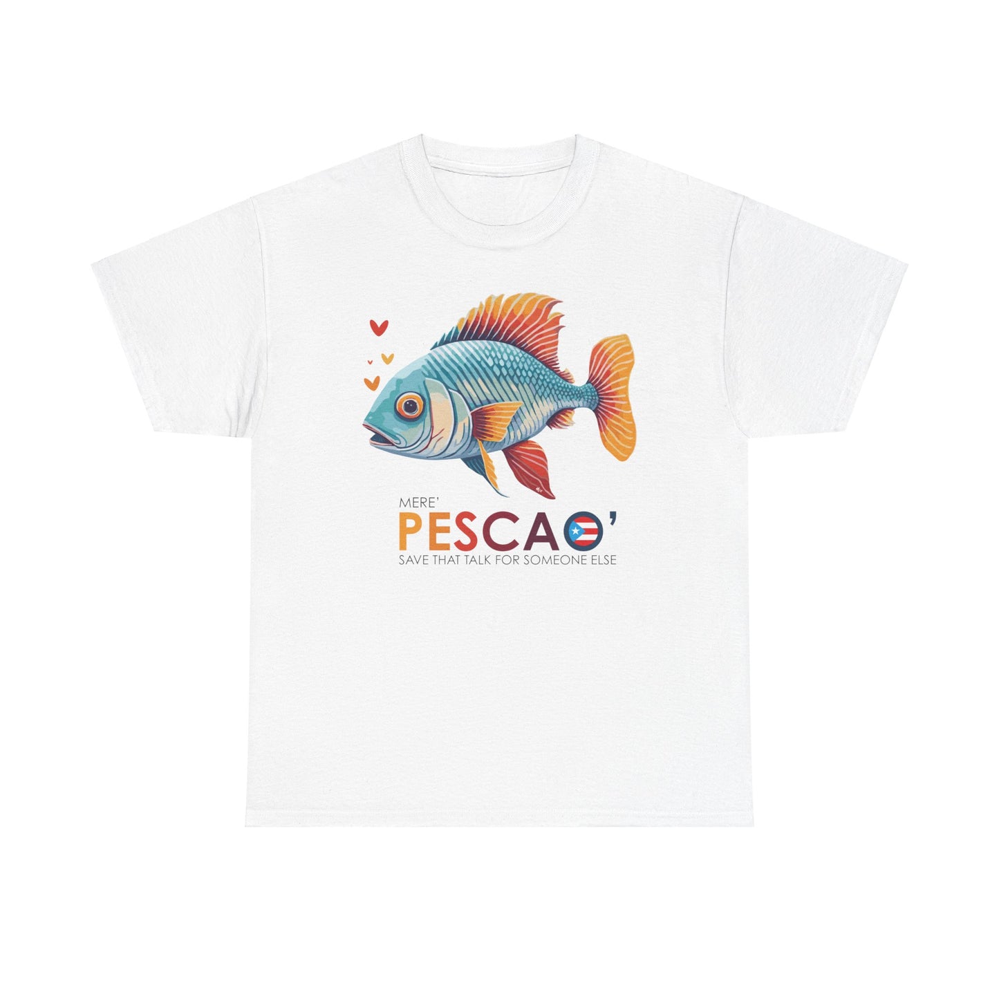 Mere' Pescao No sea tan Paquetero Talk Unisex Heavy Cotton Tee