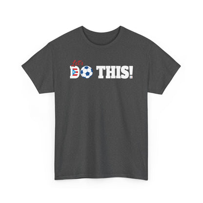 Let's Do This Soccer Heavy Cotton Tee