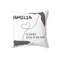 Familia is Always Close to the Heart Florida Spun Polyester Square Pillow