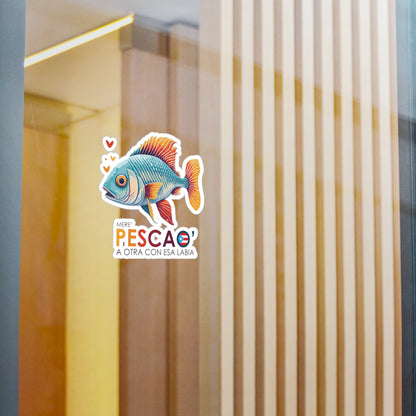 Mere' Pescao a otra con esa labia Waterproof Kiss-Cut Vinyl Decals