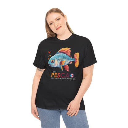 Mere' Pescao No sea tan Paquetero Talk Unisex Heavy Cotton Tee