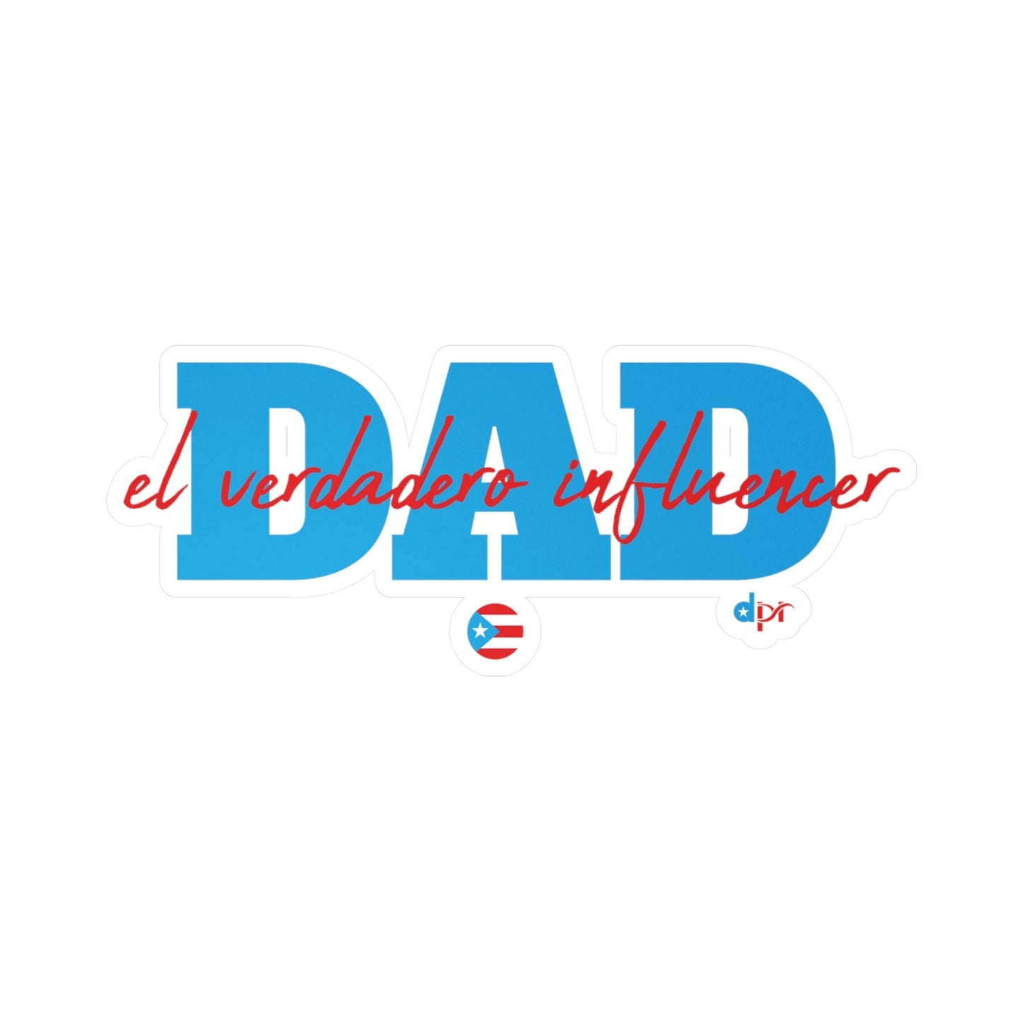 Dad El Verdadero Influencer Kiss-Cut Vinyl Decals