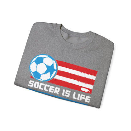 Soccer Is Life Puerto Rican Soccer Crewneck Sweatshirt | Unisex Heavy Blend™ Soccer Player & Fan Gift