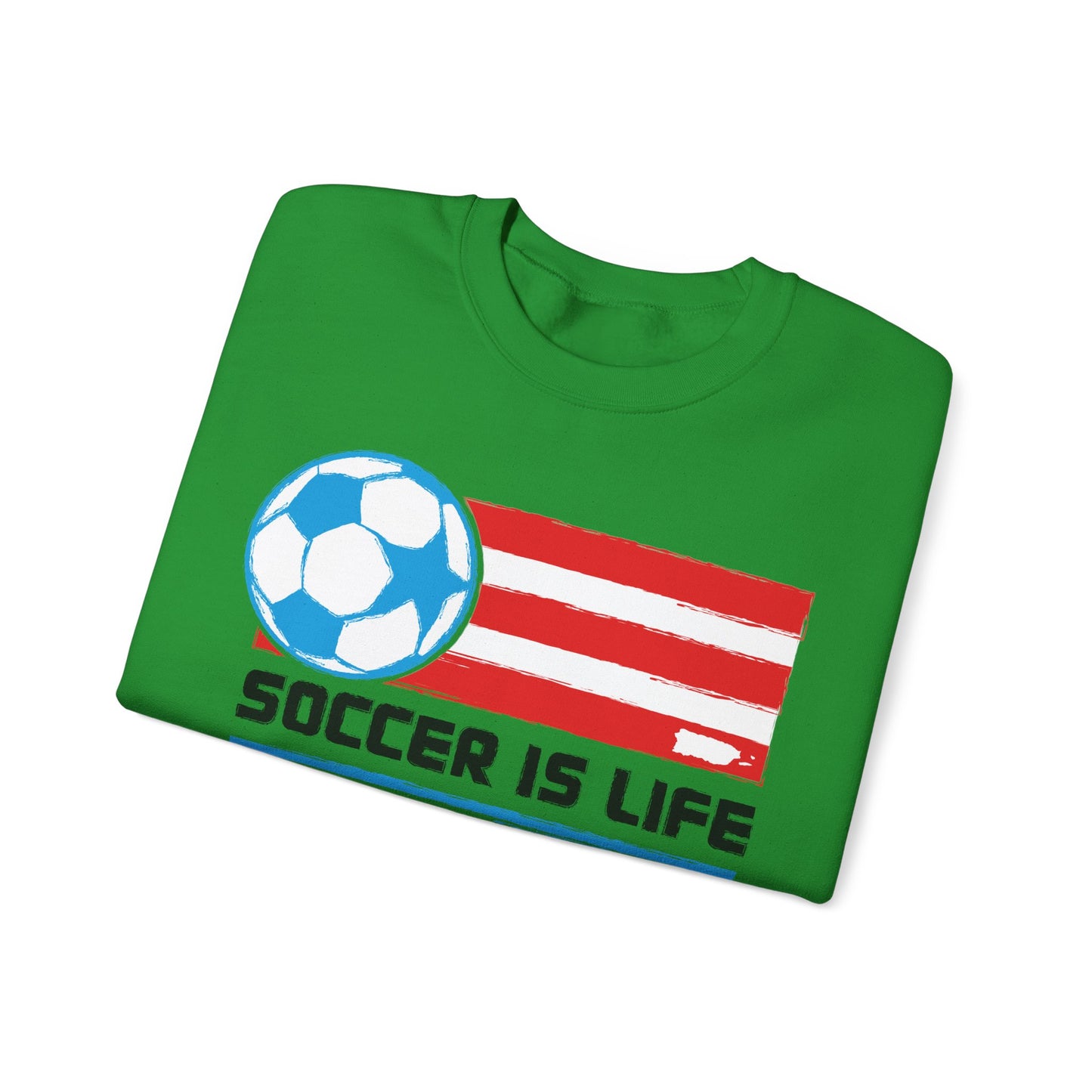 Soccer Is Life Puerto Rican Soccer Crewneck Sweatshirt | Unisex Heavy Blend™ Soccer Player & Fan Gift
