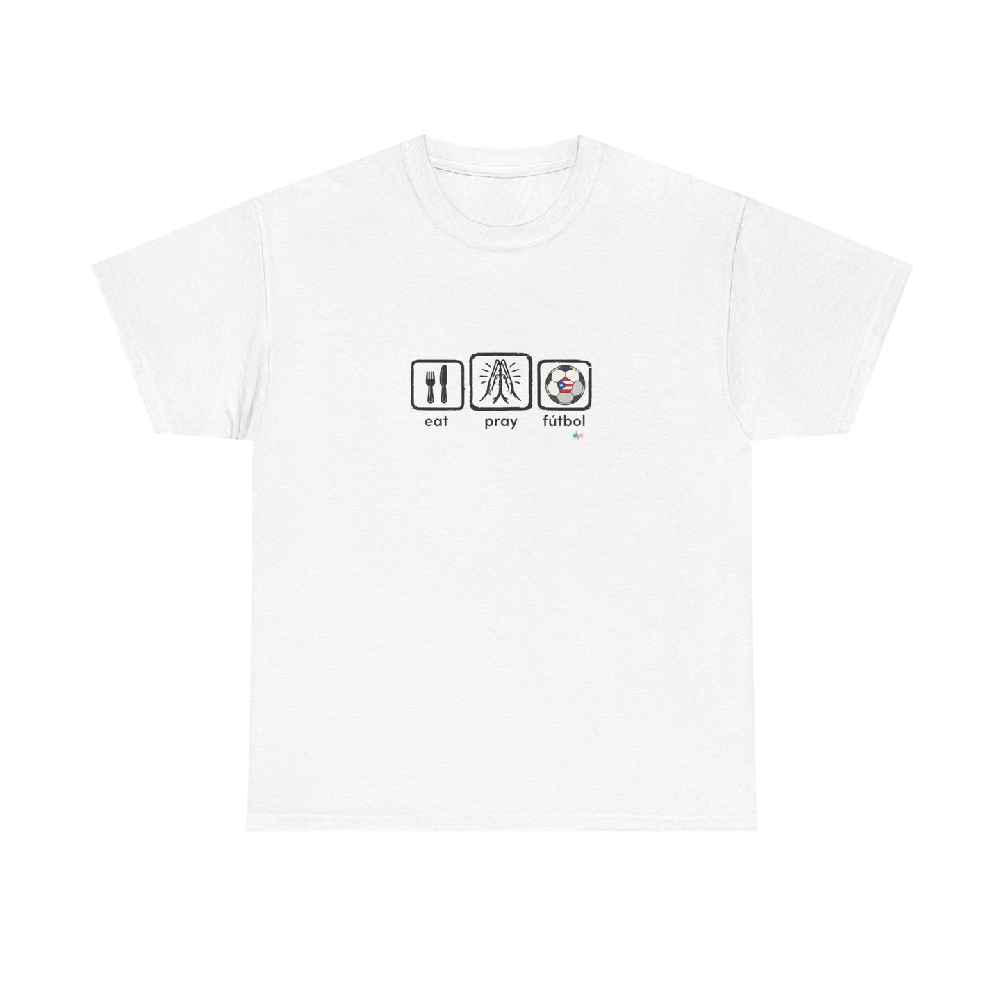 Eat Pray Fútbol Graphic Tee | Puerto Rican Flag Soccer Shirt | Unisex Heavy Cotton T-Shirt