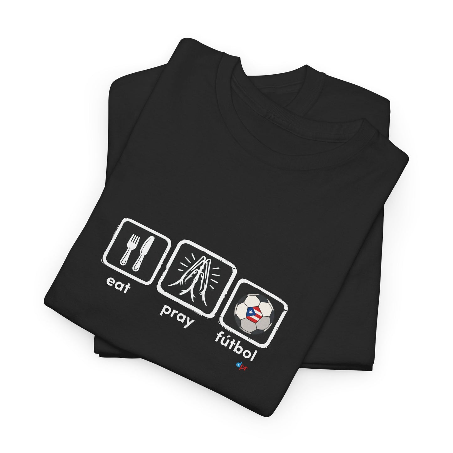 Eat Pray Fútbol Graphic Tee | Puerto Rican Flag Soccer Shirt | Unisex Heavy Cotton T-Shirt