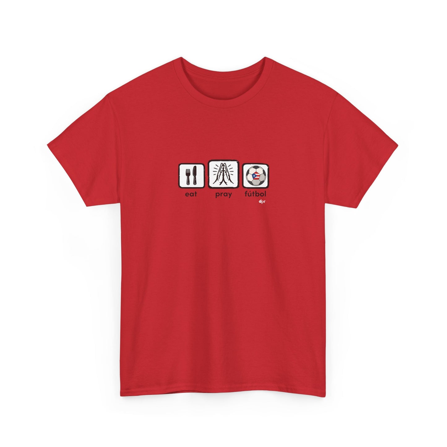 Eat Pray Fútbol Graphic Tee | Puerto Rican Flag Soccer Shirt | Unisex Heavy Cotton T-Shirt