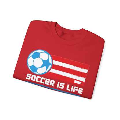 Soccer Is Life Puerto Rican Soccer Crewneck Sweatshirt | Unisex Heavy Blend™ Soccer Player & Fan Gift
