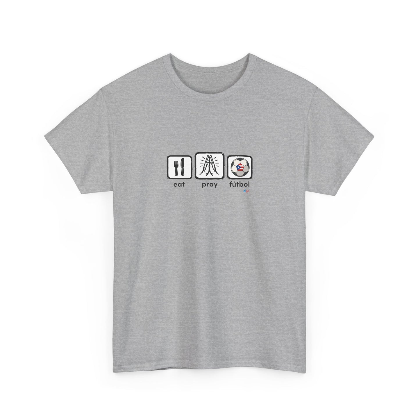 Eat Pray Fútbol Graphic Tee | Puerto Rican Flag Soccer Shirt | Unisex Heavy Cotton T-Shirt