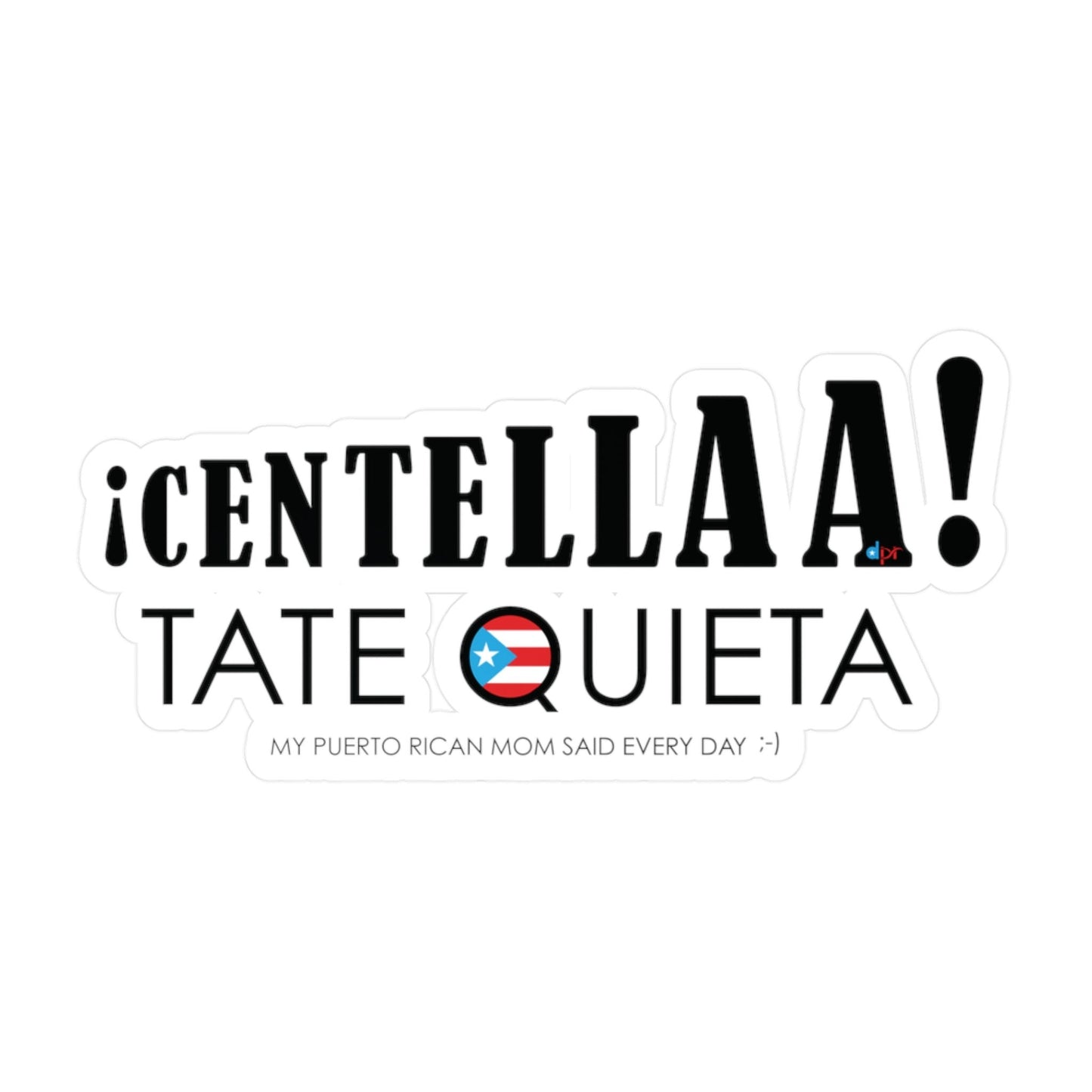 CENTELLA! Puerto Rican Mom WOMAN Waterproof Kiss-Cut Vinyl Decals