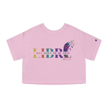LIBRE Born to be FREE Flowy Cropped Tee