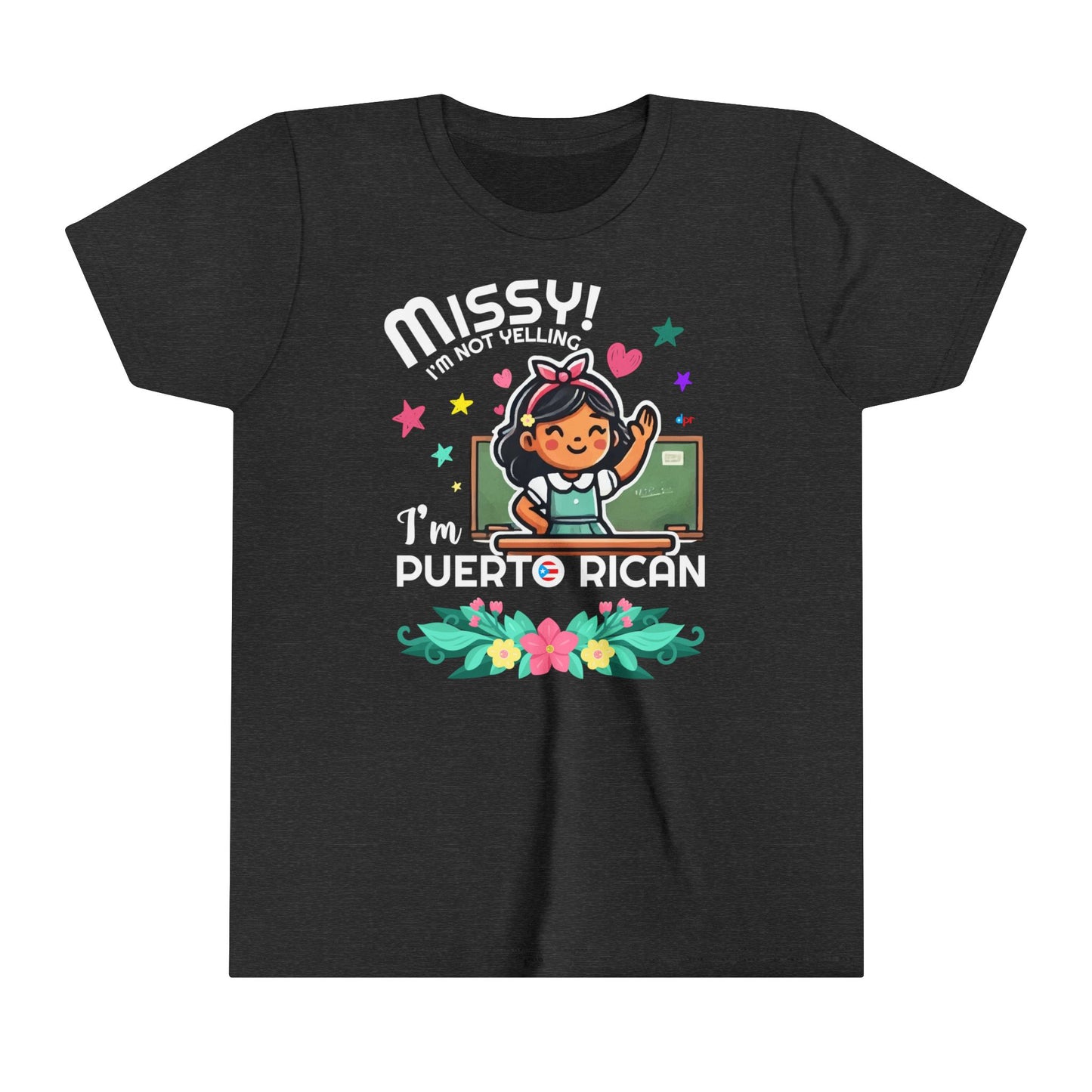 Missy I'm Not Yelling - Back to School Boricua Youth Short Sleeve Tee