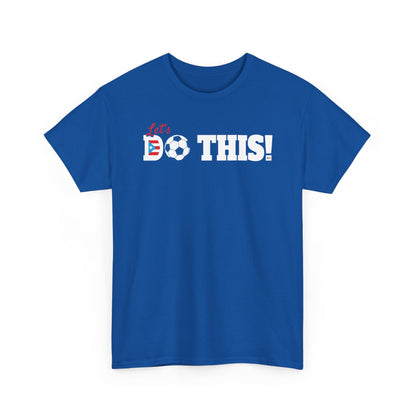 Let's Do This Soccer Heavy Cotton Tee